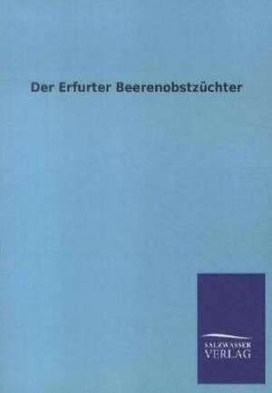 Der Erfurter Beerenobstzüchter de Salzwasser-Verlag Gmbh