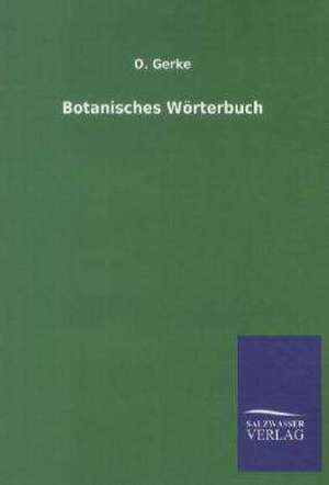 Botanisches Wörterbuch de O. Gerke