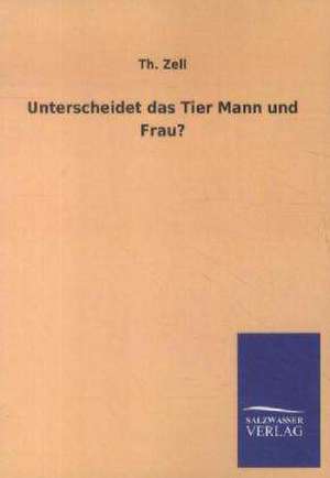 Unterscheidet das Tier Mann und Frau? de Th. Zell