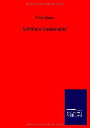 Schillers Seelenadel de Fritz Jonas