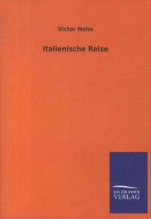 Italienische Reise de Victor Hehn