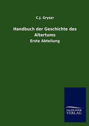 Handbuch der Geschichte des Altertums de C. J. Grysar