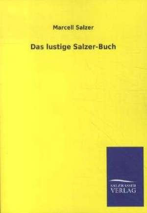 Das lustige Salzer-Buch de Marcell Salzer