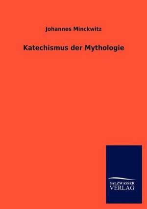 Katechismus der Mythologie de Johannes Minckwitz