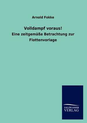 Volldampf voraus! de Arnold Fokke