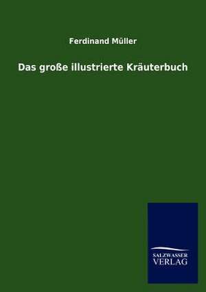 Das große illustrierte Kräuterbuch de Ferdinand Müller