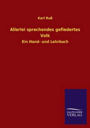 Allerlei Sprechendes Gefiedertes Volk: La Nueva Cultura del Reciclaje de Karl Ruß