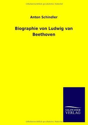 Biographie von Ludwig van Beethoven de Anton Schindler