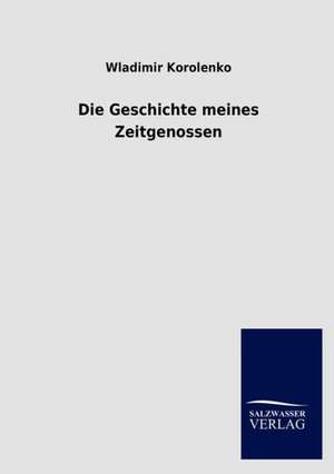 Die Geschichte meines Zeitgenossen de Wladimir Korolenko