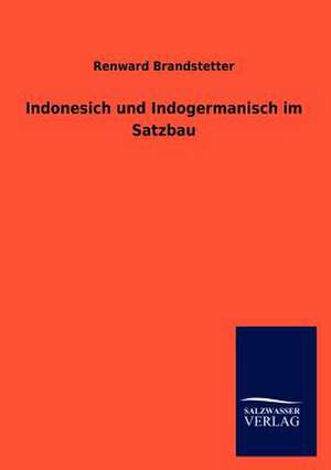 Indonesich und Indogermanisch im Satzbau de Renward Brandstetter