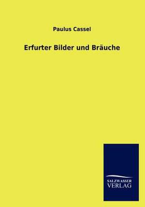 Erfurter Bilder und Bräuche de Paulus Cassel