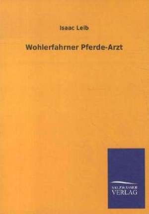 Wohlerfahrner Pferde-Arzt de Isaac Leib