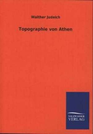 Topographie von Athen de Walther Judeich