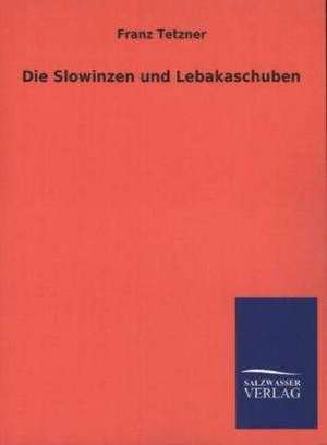 Die Slowinzen und Lebakaschuben de Franz Tetzner