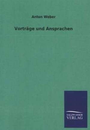 Vorträge und Ansprachen de Anton Weber