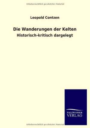 Die Wanderungen der Kelten de Leopold Contzen