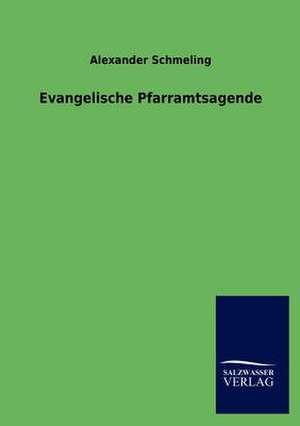 Evangelische Pfarramtsagende de Alexander Schmeling