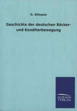 Geschichte Der Deutschen Backer- Und Konditorbewegung: La Nueva Cultura del Reciclaje de O. Allmann