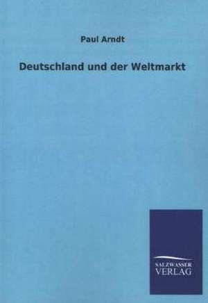 Deutschland Und Der Weltmarkt: La Nueva Cultura del Reciclaje de Paul Arndt