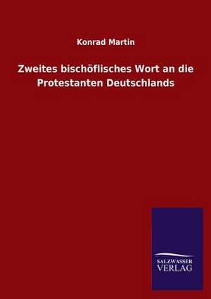 Zweites Bischoflisches Wort an Die Protestanten Deutschlands: La Nueva Cultura del Reciclaje de Konrad Martin