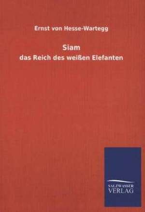 Siam de Ernst von Hesse-Wartegg