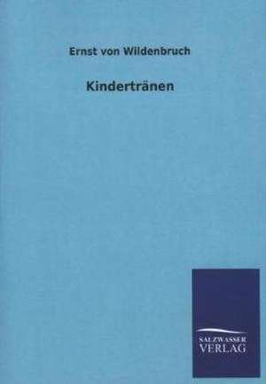Kindertränen de Ernst Von Wildenbruch