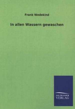 In Allen Wassern Gewaschen: La Nueva Cultura del Reciclaje de Frank Wedekind