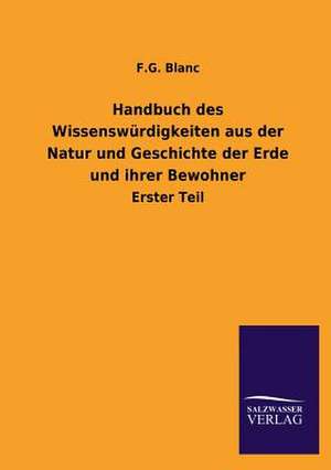 Handbuch Des Wissenswurdigkeiten Aus Der Natur Und Geschichte Der Erde Und Ihrer Bewohner: La Nueva Cultura del Reciclaje de F. G. Blanc