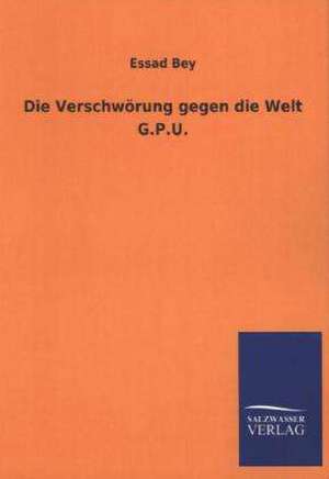 Die Verschworung Gegen Die Welt G.P.U.: La Nueva Cultura del Reciclaje de Essad Bey