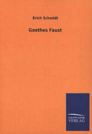 Goethes Faust de Erich Schmidt