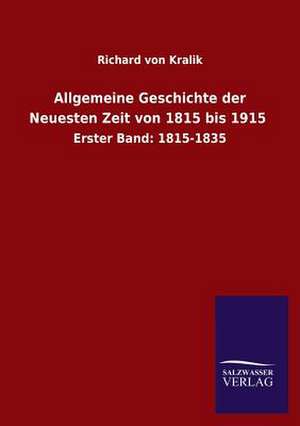 Allgemeine Geschichte Der Neuesten Zeit Von 1815 Bis 1915: La Nueva Cultura del Reciclaje de Richard von Kralik