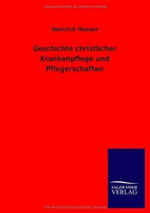 Geschichte Christlicher Krankenpflege Und Pflegerschaften: La Nueva Cultura del Reciclaje de Heinrich Haeser