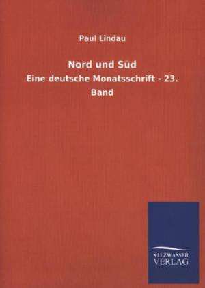 Nord Und Sud: Mit Ungedruckten Briefen, Gedichten Und Einer Autobiographie Geibels de Paul Lindau
