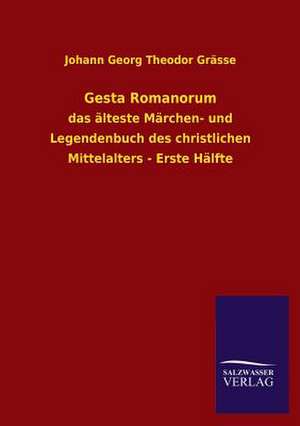 Gesta Romanorum de Johann Georg Theodor Grässe