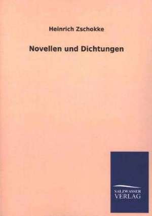 Novellen Und Dichtungen: Mit Ungedruckten Briefen, Gedichten Und Einer Autobiographie Geibels de Heinrich Zschokke