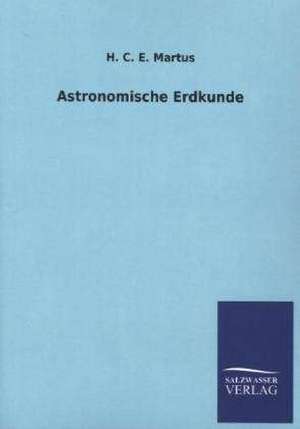 Astronomische Erdkunde de H. C. E. Martus