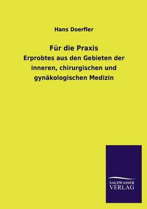 Fur Die Praxis: Mit Ungedruckten Briefen, Gedichten Und Einer Autobiographie Geibels de Hans Doerfler