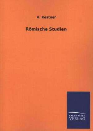 Römische Studien de A. Kestner