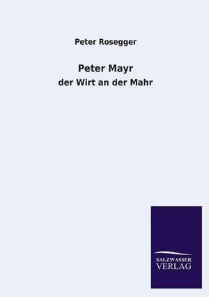 Peter Mayr de Peter Rosegger