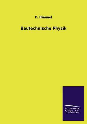 Bautechnische Physik de P. Himmel