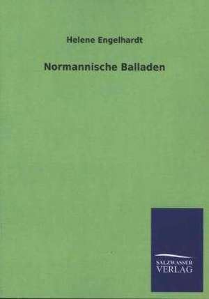 Normannische Balladen de Helene Engelhardt