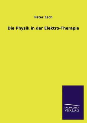 Die Physik in Der Elektro-Therapie: Eine Studie Uber Deutschlands Seeverkehr in Seiner Abhangigkeit Von Der Binnenschif de Peter Zech