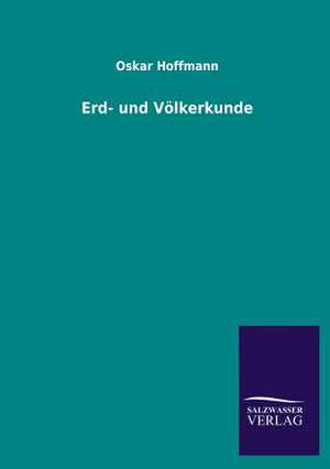 Erd- Und Volkerkunde: Eine Studie Uber Deutschlands Seeverkehr in Seiner Abhangigkeit Von Der Binnenschif de Oskar Hoffmann