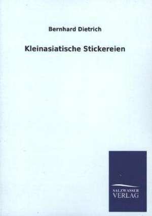 Kleinasiatische Stickereien de Bernhard Dietrich