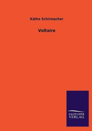 Voltaire de Käthe Schirmacher