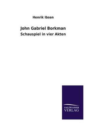 John Gabriel Borkman de Henrik Ibsen