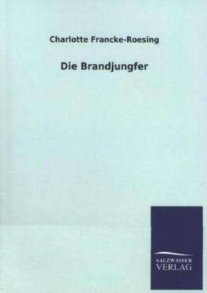 Die Brandjungfer de Charlotte Francke-Roesing