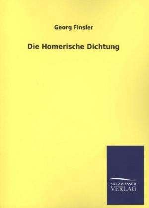 Die Homerische Dichtung de Georg Finsler