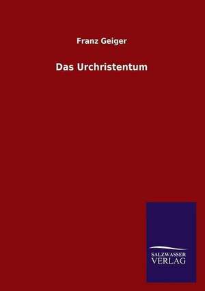 Das Urchristentum de Franz Geiger