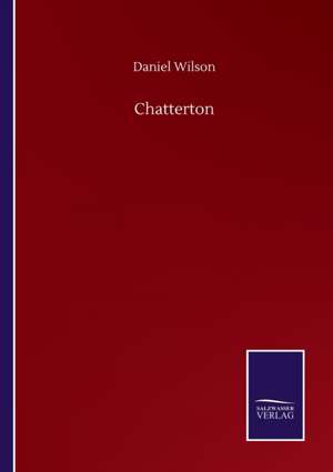 Chatterton de Daniel Wilson